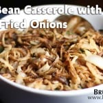Bruce Bradley'S Real Food Version Of The Classic Green Bean Casserole