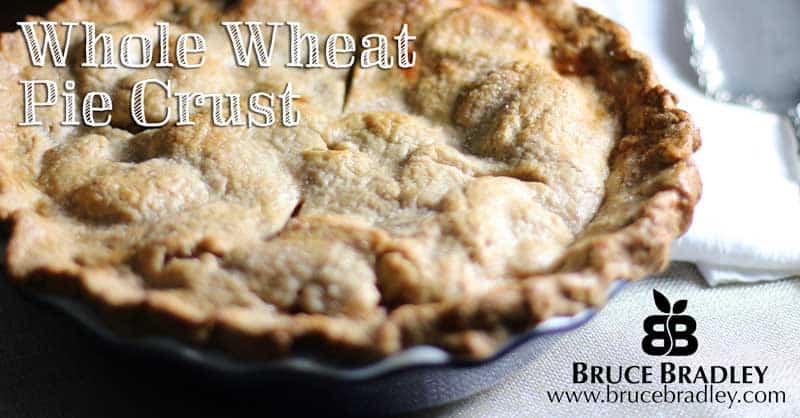 Bruce Bradley'S Recipe For 100% Delicious Whole Wheat Pie Crust