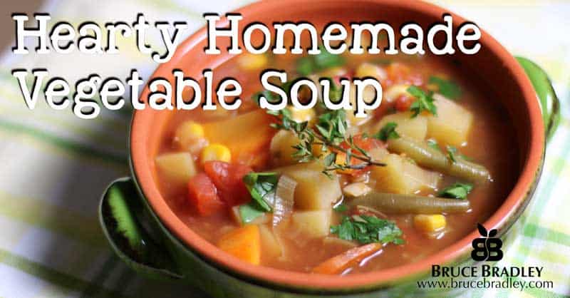 Bruce Bradley'S Hearty Homemade Vegetable Soup Is Oh So Delicious!