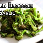 Bruce Bradley'S Roasted Broccoli With Garlic Is A Delicious, Easy Way To Get Your Family Eating More Veggies!