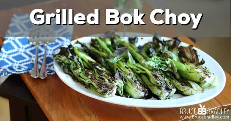 Bruce Bradley's Grilled Bok Choy is a delicious way to get your family eating more veggies!