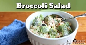 Bruce Bradley's Broccoli Salad is perfect as a main dish or side, and comes together in minutes! It's a great way to get your family eating more veggies and fruit!