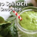 Get More Leafy Greens In Your Diet With This Delicious And Nutritious Mango Spinach Green Smoothie
