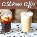 Cold Press Coffee Is A Deliciously Cool Way To Enjoy Coffee That'S Naturally Sweeter And A Little More Caffeinated.