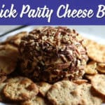 My Quick Party Cheese Ball Is A Crowd-Pleasing Appetizer That Can Be Made Ahead Of Time!