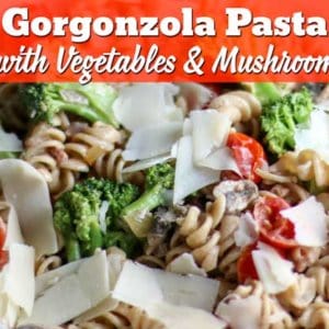 This Gorgonzola Pasta Recipe Is So Delicious And Easy Plus It'S Made With Lots Of Healthy Ingredients Like Whole Wheat Pasta, Vegetables, And Mushrooms!