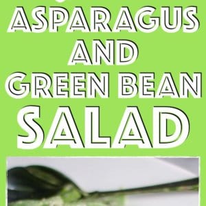 This Creamy Asparagus And Green Bean Salad Proves That Two Great Tastes Can Taste Even Better Together! So Delicious And Easy, It'S Perfect For Any Night Of The Week!